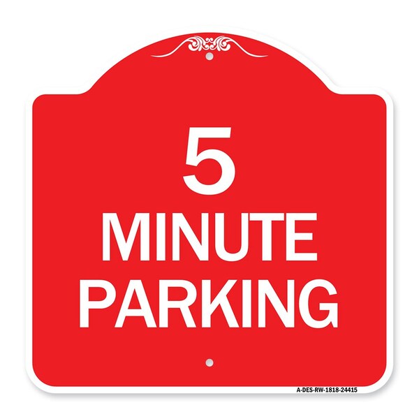Designer Series Sign-5 Minute Parking, Red & White Aluminum Sign, 18" x 18", RW-1818-24415